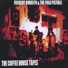 Picture for song 'Hello In There (Coffeehouse Tapes Live)' by artist 'Frenchy Burrito And The Folk Pistols'