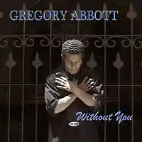 Picture for song 'Without You' by artist 'Gregory Abbott'
