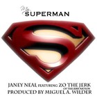 Picture for song 'My Superman Ft. Zo The Jerk of the Jerk Nation' by artist 'Janey Neal'