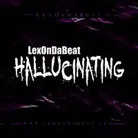 Picture for song 'Hallucinating (Future Type Beat)' by artist 'LexOnDaBeat'