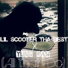 Picture for song 'All That I Do (feat. Yung Raw)' by artist 'Lil Scooter Tha Best'