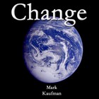 Picture for song 'Change' by artist 'Mark Kaufman'