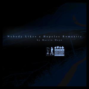 Picture for song 'Nobody Likes a Hopeless Romantic' by artist 'Marvin Mayo'