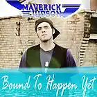 Picture for song 'Bound To Happen Yet *Original song*' by artist 'Maverick Judson'