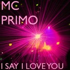 Picture for song 'I say I love you' by artist 'MC Primo'