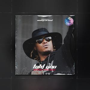 Picture for song '"Told you" Future Type Beat' by artist 'MoneysOnDead'
