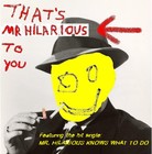 Picture for song 'Look Out We Rock' by artist 'MR HILARIOUS'