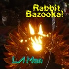 Picture for song 'LA Man' by artist 'Rabbit Bazooka!'