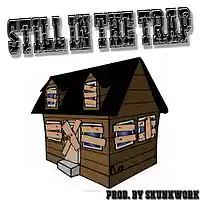 Picture for song '*Trap Anthem* Still In The Trap' by artist 'Skunkwork'