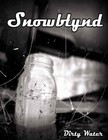 Picture for song 'Dirty Water' by artist 'Snowblynd'