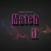 Picture for song 'Match It (Someone Like You)' by artist 'Superflex'