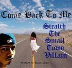 Picture for song 'Come Back To Me' by artist 'The Real Stealth'