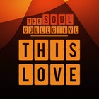 Picture for song 'The Soul Collective - THIS LOVE' by artist 'The Soul Collective'