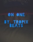 Picture for song 'On One (Rnb x Trippy x Hiphop Hit)' by artist 'Tropix Beats'