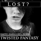 Picture for song 'Lost? (A Happy! Hardcore Remix)' by artist 'Twisted Fantasy Music'