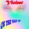 Picture for song 'On The way Up' by artist 'Violent'