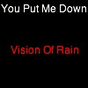 Picture for song 'Why Do You Put Me Down?' by artist 'Vision Of Rain'