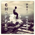 Picture for song 'Chopped' by artist 'YoHahn Handz Prodcutions'