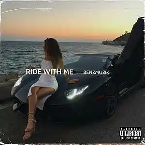 Picture for song 'Ride With Me (Buy 1 Get 4 FREE)' by artist 'BenzMuzik'