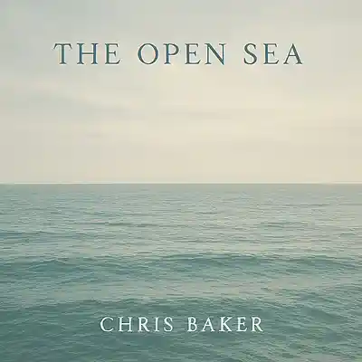 Picture for song 'The Open Sea' by artist 'Chris Baker'