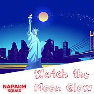 Picture for song 'Watch the Moon Glow' by artist 'Napalm Squad'