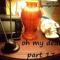 Picture for song 'Oh my Dear Pt 17 - by Grunge Wizard - Rafiki Beats' by artist 'House of the Knife Recordings'