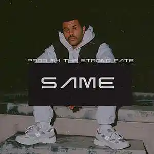 Picture for song '"Same" - The Weeknd x Drake Type Beat' by artist 'The Strong Fate'