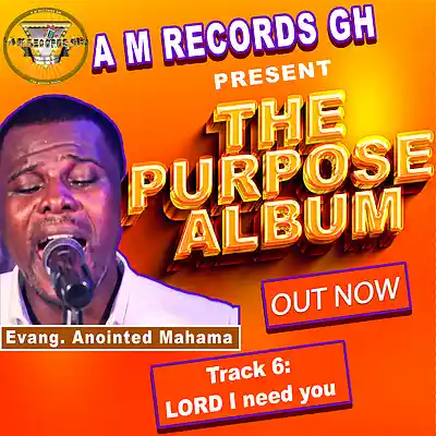 Picture for song 'LORD I need you - by Evang. Anointed Mahama, produ' by artist 'A M Records GH (Evang. Anointed Mahama)'