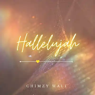 Picture for song 'Hallelujah' by artist 'Chimzy Wali'