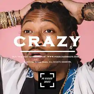 Picture for song 'Future "Crazy" BUY 2 GET 1 FREE' by artist 'No Excuse Beats'