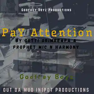 Picture for song 'Pay attention by Gotti Grimreeper and Prophet Mic' by artist 'Prophet Mic n Harmony'