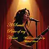 Picture for song 'A SMALL PIECE OF MY HEART' by artist 'Michael M. Silvers'