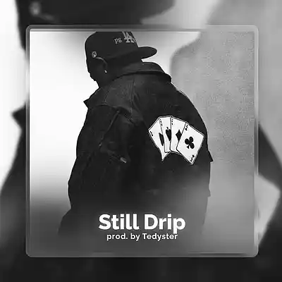 Picture for song 'Still Drip - Hip Hop x Rap' by artist 'TEDYSTER'