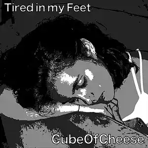 Picture for song 'Tired in my Feet (feat. Cara Harben, Ben Bestmann)' by artist 'CubeOfCheese'