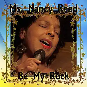 Picture for song 'Ms. Nancy Reed - Be My Rock' by artist 'Ms. Nancy Reed'