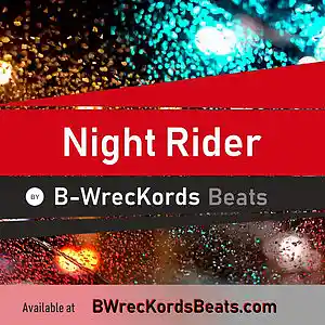 Picture for song 'Night Rider - FREE D/L @ BWrecKordsBeats.com' by artist 'B-WrecKords'