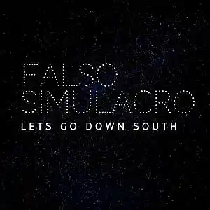 Picture for song 'Lets Go Down South' by artist 'Falso Simulacro'