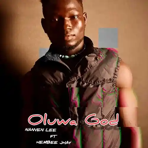 Picture for song 'Nanven Lee_Oluwa God_ft Hembee jhay' by artist 'Nanven lee'