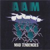 Picture for song 'Mad Tendencies' by artist 'AAM'