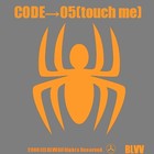 Picture for song 'CODE-05(Touch me!)' by artist 'BLVV'
