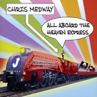 Picture for song 'ALL ABOARD THE HEAVEN EXPRESS' by artist 'Chris Medway'