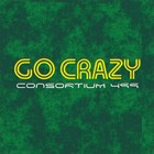 Picture for song 'Go Crazy' by artist 'Consortium 499'