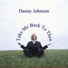 Picture for song 'Take Me Back To Then' by artist 'Danny Johnson Band'