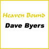Picture for song 'Heaven Bound' by artist 'Dave Byers'