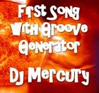 Picture for song 'First Song With Groove Generator' by artist 'Dj Mercury'