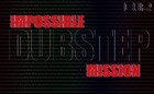 Picture for song 'impossible dubstep mission' by artist 'DJRmix'