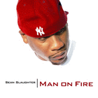 Picture for song 'MAN ON FIRE - Sean Slaughter' by artist 'Flavor Radio Network'