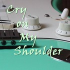 Picture for song 'Cry On My Shoulder (2006)' by artist 'Johnny Proctor'