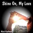 Picture for song 'Shine On, My Love' by artist 'Uncle Was'