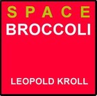 Picture for song 'Space Broccoli' by artist 'Leopold Kroll'